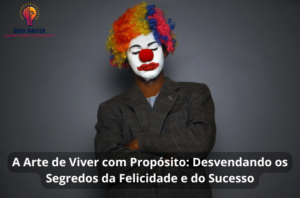 Read more about the article A Jornada Essencial: Desvendando a Felicidade e o Sucesso Além do Superficial